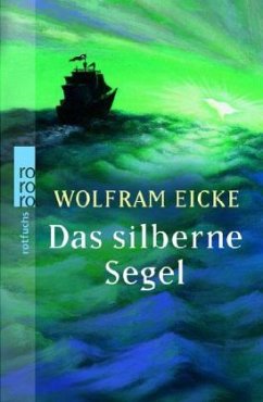 Das silberne Segel - Eicke, Wolfram