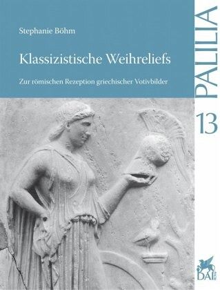 Klassizistische Weihreliefs Klassizistische Weihreliefs