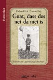Guat, dass des net da mei is Guat, dass des net da mei is