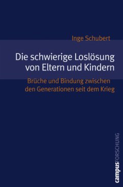 Die schwierige Loslösung von Eltern und Kindern - Schubert, Inge