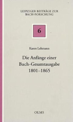 Die Anfänge einer Bach-Gesamtausgabe - Lehmann, Karen