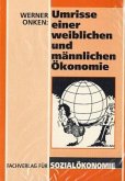Umrisse einer weiblichen und männlichen Ökonomie Umrisse einer weiblichen und männlichen Ökonomie