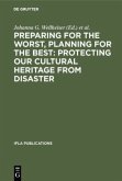 Preparing for the Worst, Planning for the Best: Protecting our Cultural Heritage from Disaster