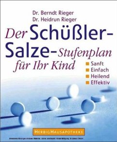 Der Schüssler-Salze-Stufenplan für Ihr Kind - Rieger, Heidrun;Rieger, Berndt