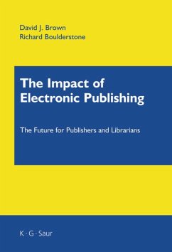 The Impact of Electronic Publishing - Brown, David J.;Boulderstone, Richard