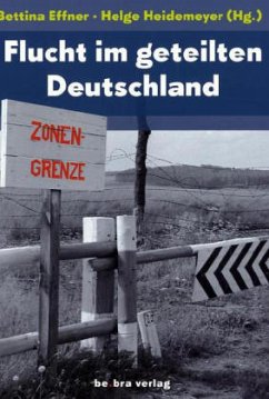 Flucht im geteilten Deutschland - Effner, Bettina / Heidemeyer, Helge (Hgg.)