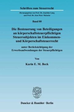 Die Besteuerung von Beteiligungen an körperschaftsteuerpflichtigen Steuersubjekten im Einkommen- und Körperschaftsteuerrecht - Beck, Karin E. M.