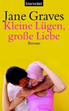 Kleine Lügen, große Liebe - Graves, Jane