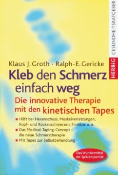 Kleb den Schmerz einfach weg - Gericke, Ralf-E.;Groth, Klaus J.