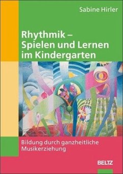 Rhythmik - Spielen und Lernen im Kindergarten - Hirler, Sabine
