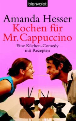 Kochen für Mr. Cappuccino - Hesser, Amanda