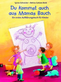 Du kommst auch aus Mamas Bauch - Schneider, Sylvia