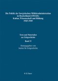 Die Politik der Sowjetischen Militäradministration in Deutschland (SMAD): Kultur, Wissenschaft und Bildung 1945-1949