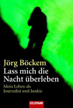 Lass mich die Nacht überleben - Böckem, Jörg