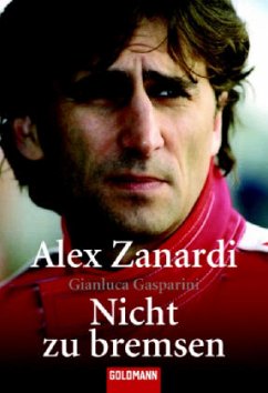 Nicht zu bremsen - Zanardi, Alex; Gasparini, Gianluca