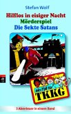 Hilflos in eisiger Nacht; Mörderspiel; Die Sekte Satans / TKKG Bd.13