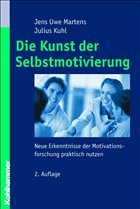 Die Kunst der Selbstmotivierung - Martens, Jens-Uwe / Kuhl, Julius