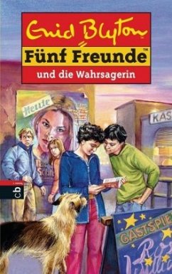 Fünf Freunde und die Wahrsagerin / Fünf Freunde Bd.46 - Blyton, Enid