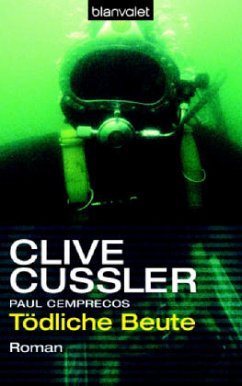 Tödliche Beute / Kurt Austin Bd.4 - Cussler, Clive; Kemprecos, Paul