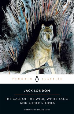 The Call of the Wild, White Fang, and Other Stories - London, Jack