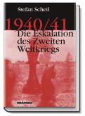 1940/41. Die Eskalation des Zweiten Weltkriegs