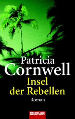 Insel der Rebellen - Cornwell, Patricia D.