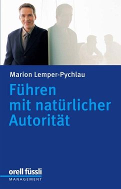 Führen mit natürlicher Autorität - Lemper-Pychlau, Marion