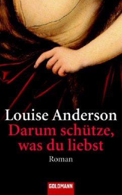 Darum schütze, was du liebst - Anderson, Louise