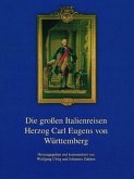 Die großen Italienreisen Herzog Carl Eugens von Württemberg