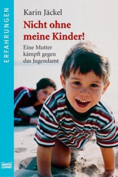 Nicht ohne meine Kinder! - Jäckel, Karin