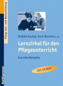 Lernzirkel für den Pflegeunterricht, m. CD-ROM - Sautter, Brigitte;Buchelt, Karin;Frericks, Hanns