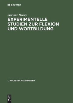 Experimentelle Studien zur Flexion und Wortbildung - Bartke, Susanne