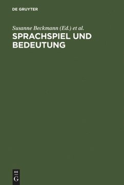Sprachspiel und Bedeutung - Beckmann, Susanne / König, Peter-Paul / Wolf, Georg (Hgg.)