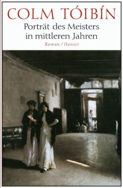 Porträt des Meisters in mittleren Jahren - Toibin, Colm