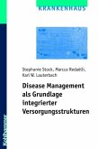 Disease Management als Grundlage integrierter Versorgungsstrukturen