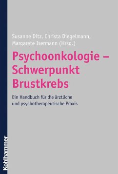 Psychoonkologie - Schwerpunkt Brustkrebs - Ditz, Susanne / Diegelmann, Christa / Isermann, Margarete (Hgg.)