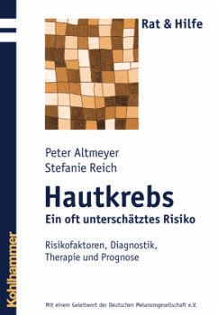 Hautkrebs - Ein oft unterschätztes Risiko - Altmeyer, Peter;Reich, Stefanie