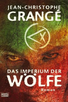Das Imperium der Wölfe - Grange, Jean-Christoph