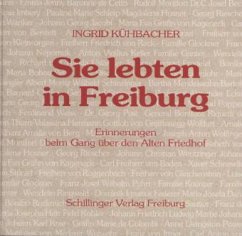 Sie lebten in Freiburg - Kühbacher, Ingrid
