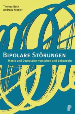 Bipolare Störungen - Bock, Thomas; Koesler, Andreas