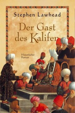 Der Gast des Kalifen - Lawhead, Stephen R.