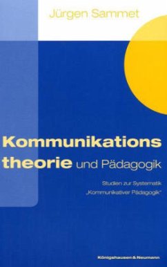 Kommunikationstheorie und Pädagogik - Sammet, Jürgen