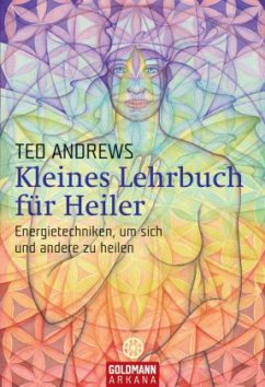 Kleines Lehrbuch für Heiler - Andrews, Ted