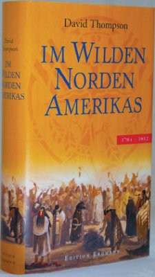 Im wilden Norden Amerikas 1784-1812 - Thompson, David