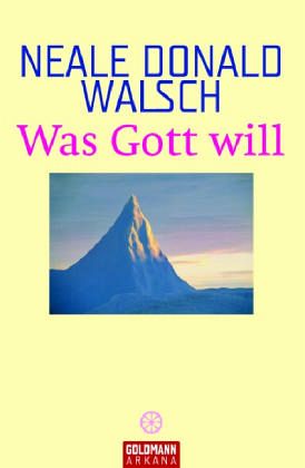 Was Gott will Was Gott will