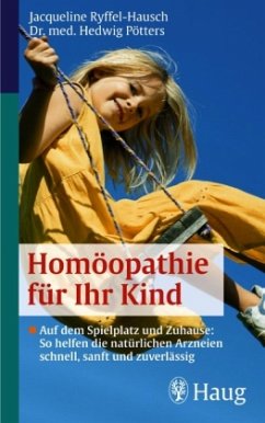 Homöopathie für Ihr Kind - Ryffel-Hausch, Jacqueline;Pötters, Hedwig