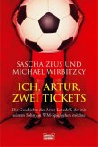 Ich, Artur, zwei Tickets