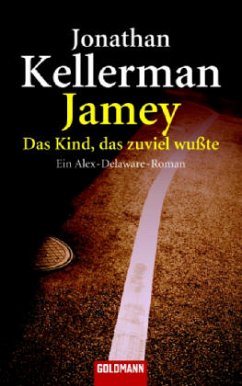 Jamey - Das Kind, das zuviel wußte / Alex Delaware Bd.3 - Kellerman, Jonathan