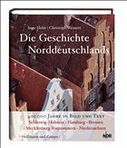 Die Geschichte Norddeutschlands - Helm, Ingo; Weinert, Christoph