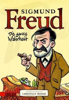 Sigmund Freud, Die ganze Wahrheit - Moser, Christian